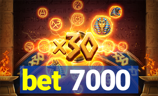 bet 7000